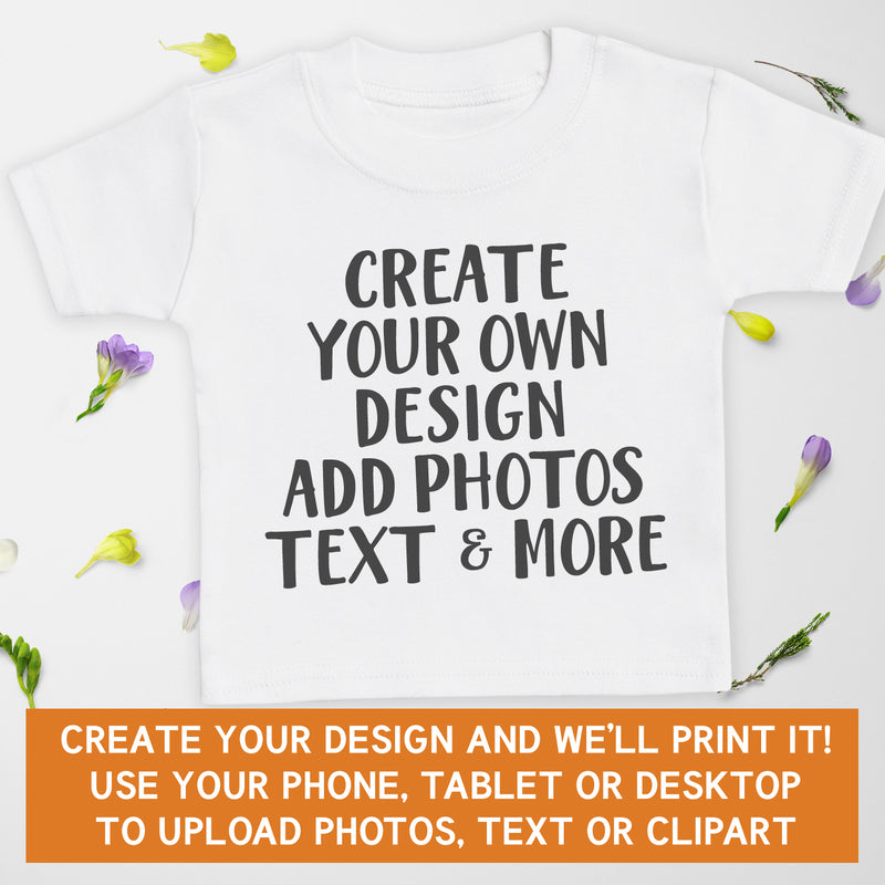 PERSONALISED - Printed Baby & Kids T-Shirt 0M to 14 years with Text, Photos, anything!