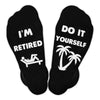 I'm Retired Do It Yourself - Printed Funny Socks