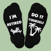I'm Retired Do It Yourself - Printed Funny Socks