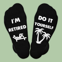 I'm Retired Do It Yourself - Printed Funny Socks