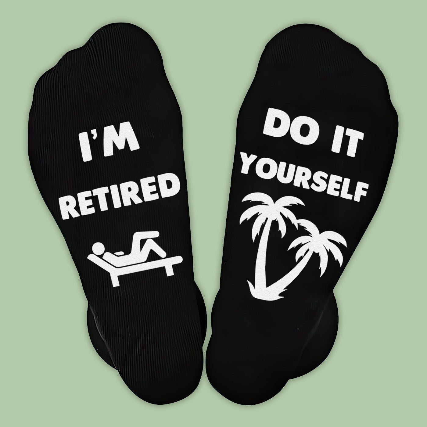 I'm Retired Do It Yourself - Printed Funny Socks