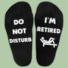 Do Not Disturb I'm Retired - Printed Funny Socks