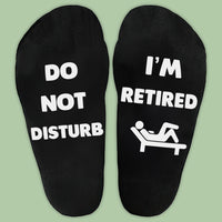 Do Not Disturb I'm Retired - Printed Funny Socks