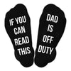 If You Can Read This Dad is Off Duty - Printed Funny Socks