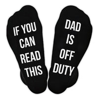 If You Can Read This Dad is Off Duty - Printed Funny Socks