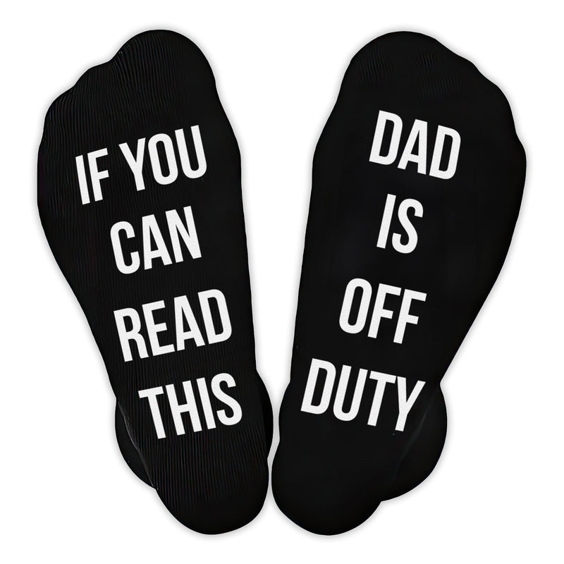 If You Can Read This Dad is Off Duty - Printed Funny Socks
