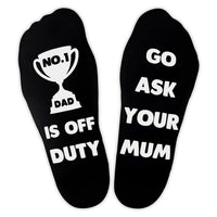 No.1 Dad Is Off Duty Go Ask Your Mum - Printed Funny Socks