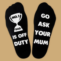 No.1 Dad Is Off Duty Go Ask Your Mum - Printed Funny Socks