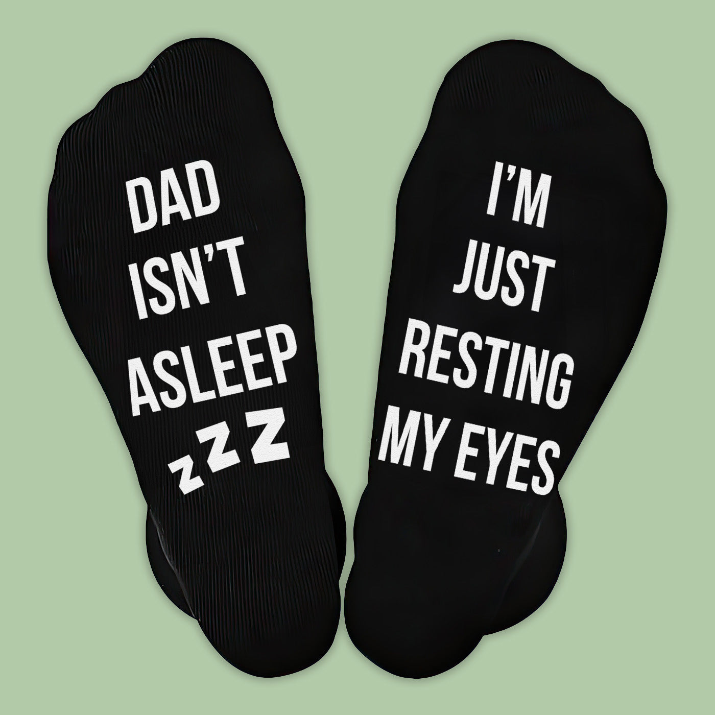 Dad Isn't Asleep - Just Resting - Printed Funny Socks