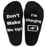 Don't Wake Me Up I'm Charging - Printed Funny Socks
