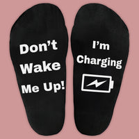 Don't Wake Me Up I'm Charging - Printed Funny Socks