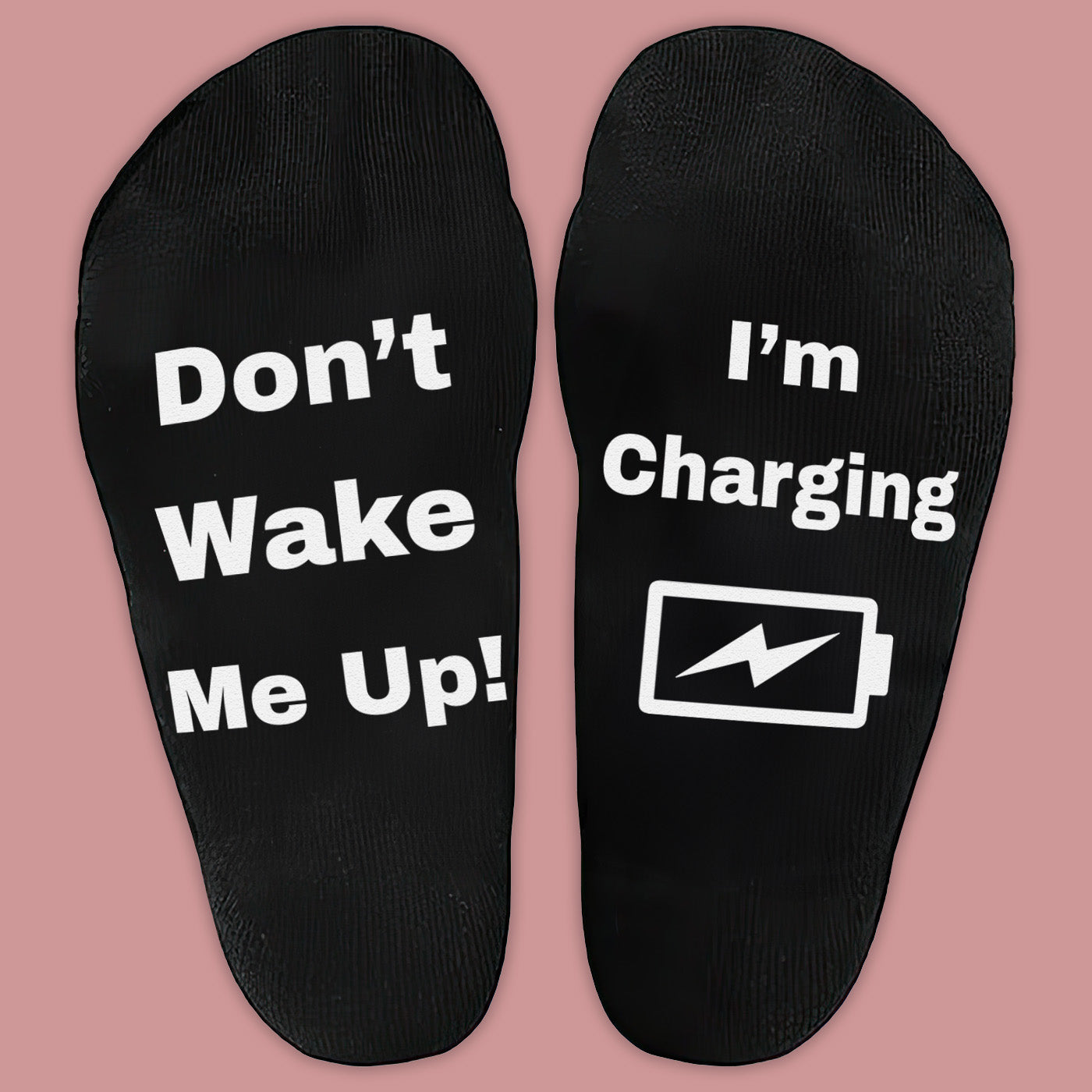Don't Wake Me Up I'm Charging - Printed Funny Socks
