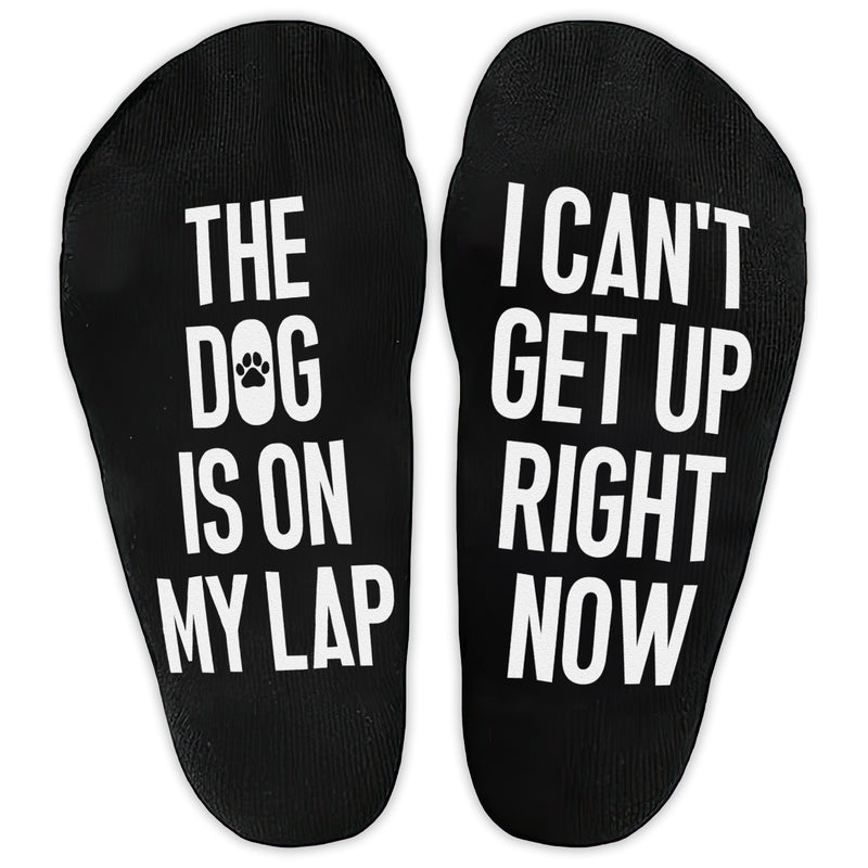 The Dog Is On My Lap I Can't Get Up Right Now - Printed Funny Socks