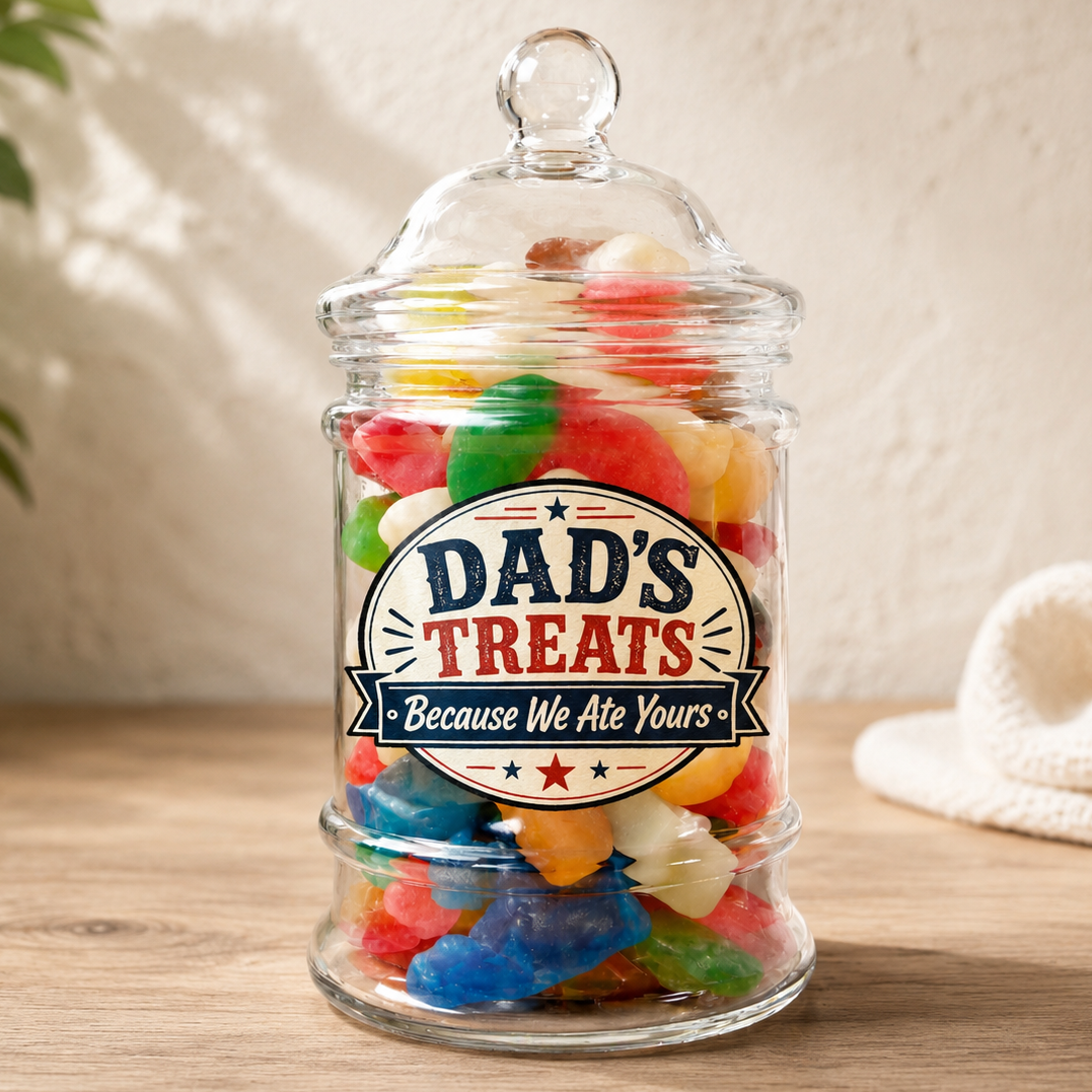 Dad's Treats - Because We Ate Yours - Sweet Jar Treat