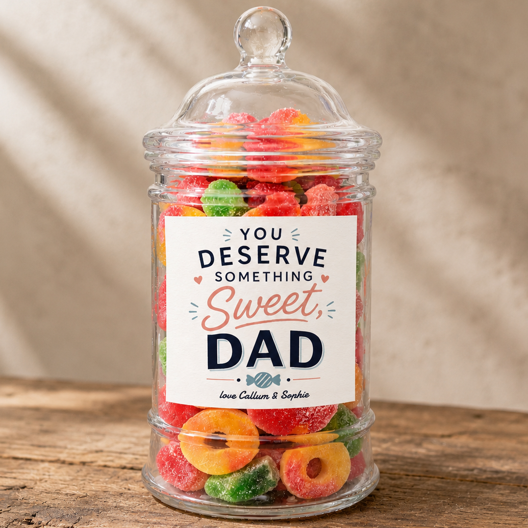 PERSONALISED You Deserve Something Sweet Dad - Sweet Jar Treat