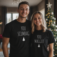 You Scumbag, You Maggot - Matching Christmas Tops - All Sizes (Sold Separately)