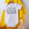 If Mum & Dad Say No, I'll Ask My Sister - Baby Bodysuit