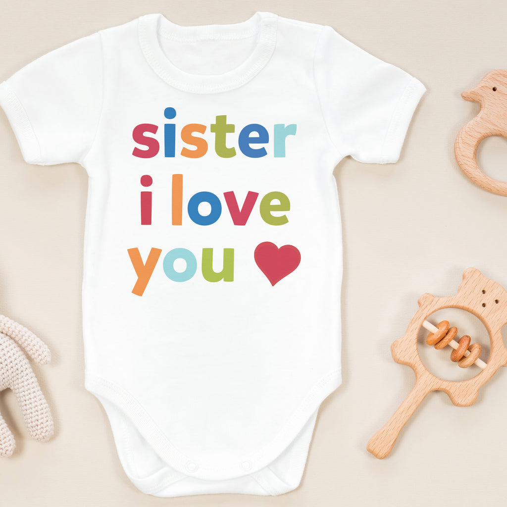 Sister I Love You - Baby Bodysuit