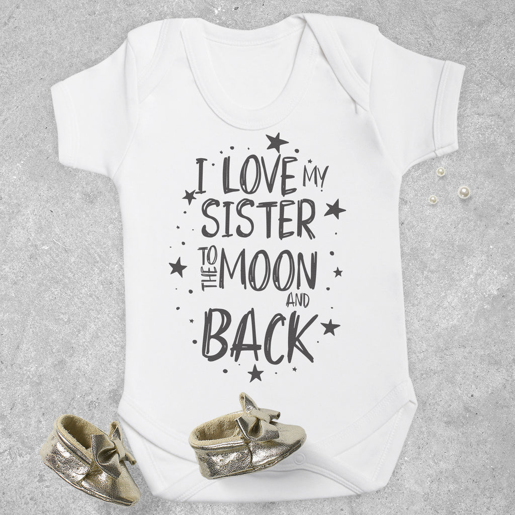 I Love My Sister To The Moon And Back - Baby Bodysuit