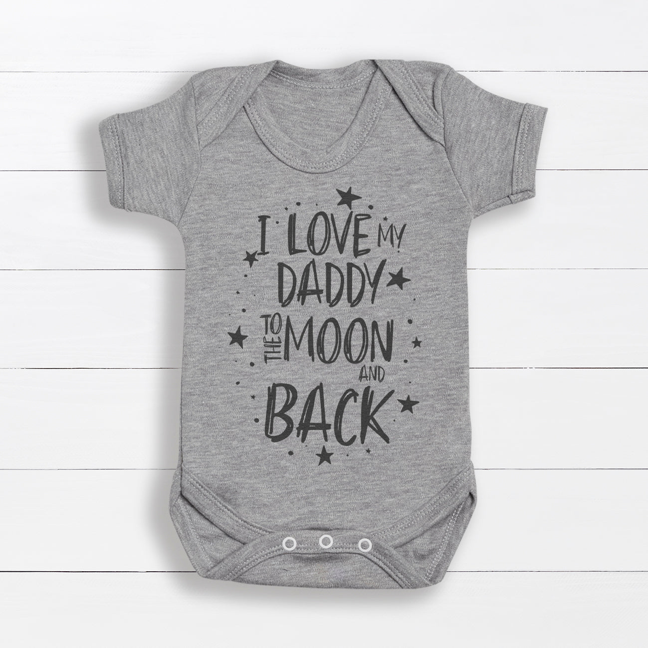 I Love My Daddy To The Moon And Back - Grey Baby Bodysuit - Newborn to 24 Months
