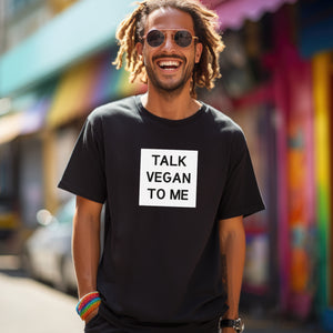Talk Vegan To Me - Mens & Womens T-Shirt
