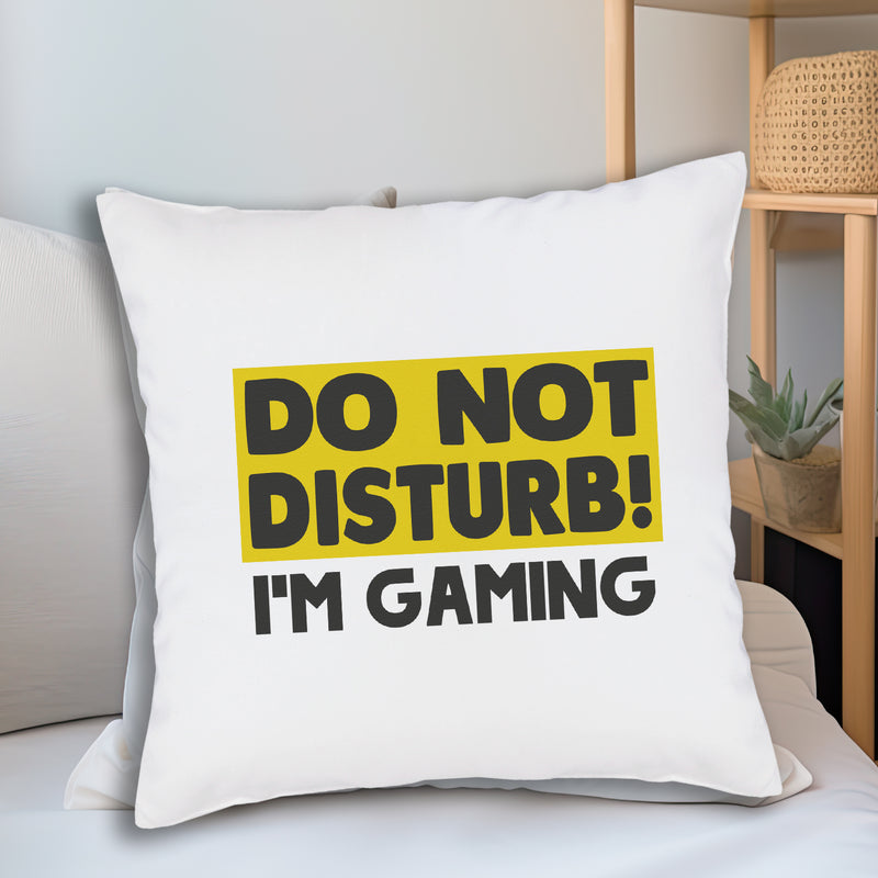 DO NOT DISTURB! I'm Gaming - Printed Cushion Cover