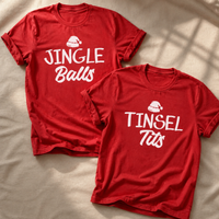 Jingle Balls & Tinsel Tits - Family Matching Christmas Tops - Adult, Kids & Baby - (Sold Separately)