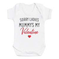 Sorry Ladies Mummys My Valentine - Baby Bodysuit / Baby T-Shirt