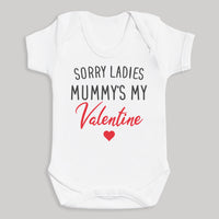 Sorry Ladies Mummys My Valentine - Baby Bodysuit / Baby T-Shirt