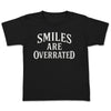 Smiles Are Overrated - Adult & Kids T-Shirt, Sweater & Hoodie