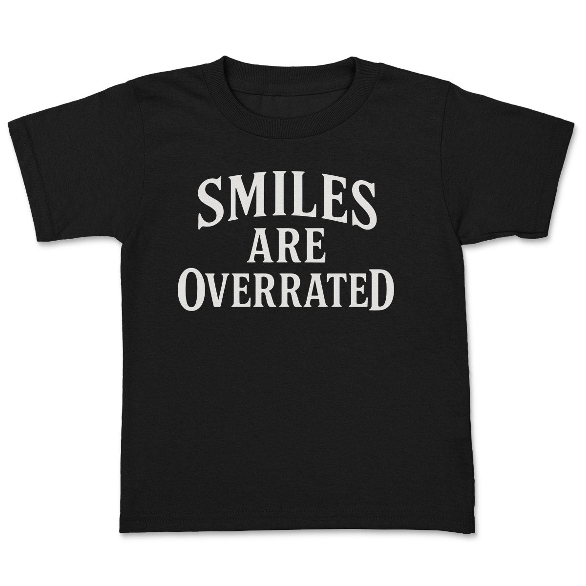 Smiles Are Overrated - Adult & Kids T-Shirt, Sweater & Hoodie