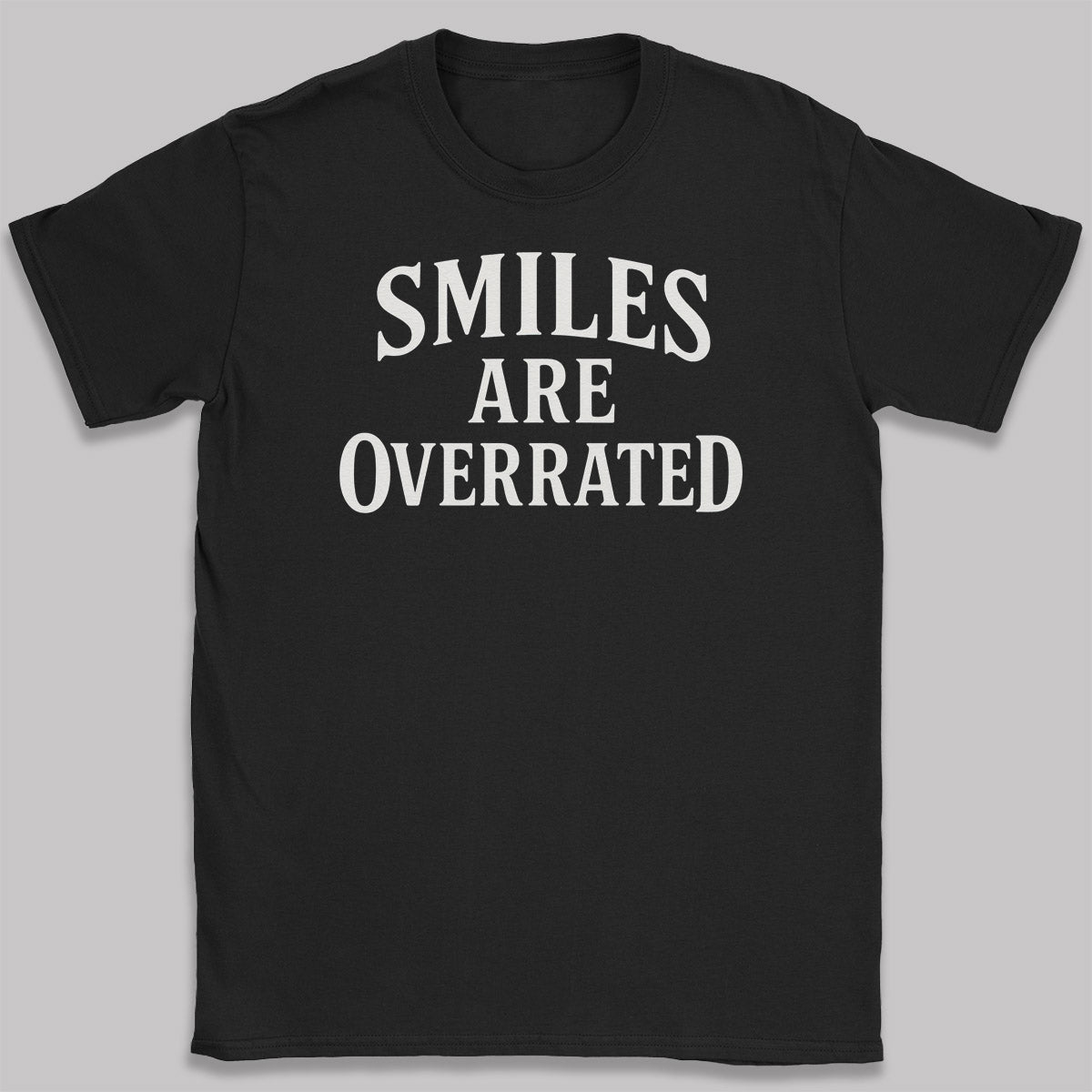 Smiles Are Overrated - Adult & Kids T-Shirt, Sweater & Hoodie