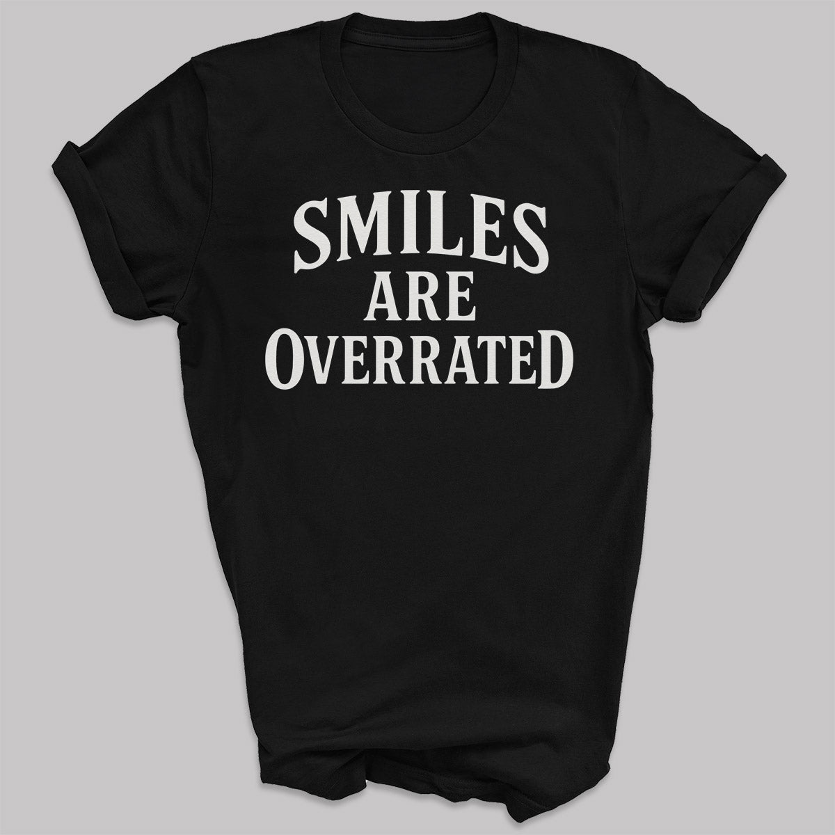 Smiles Are Overrated - Adult & Kids T-Shirt, Sweater & Hoodie