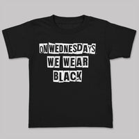 On Wednesdays We Wear Black - Adult & Kids T-Shirt, Sweater & Hoodie