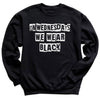 On Wednesdays We Wear Black - Adult & Kids T-Shirt, Sweater & Hoodie