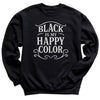 Black Is My Happy Color - Adult & Kids T-Shirt, Sweater & Hoodie