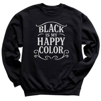Black Is My Happy Color - Adult & Kids T-Shirt, Sweater & Hoodie