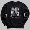 Black Is My Happy Color - Adult & Kids T-Shirt, Sweater & Hoodie