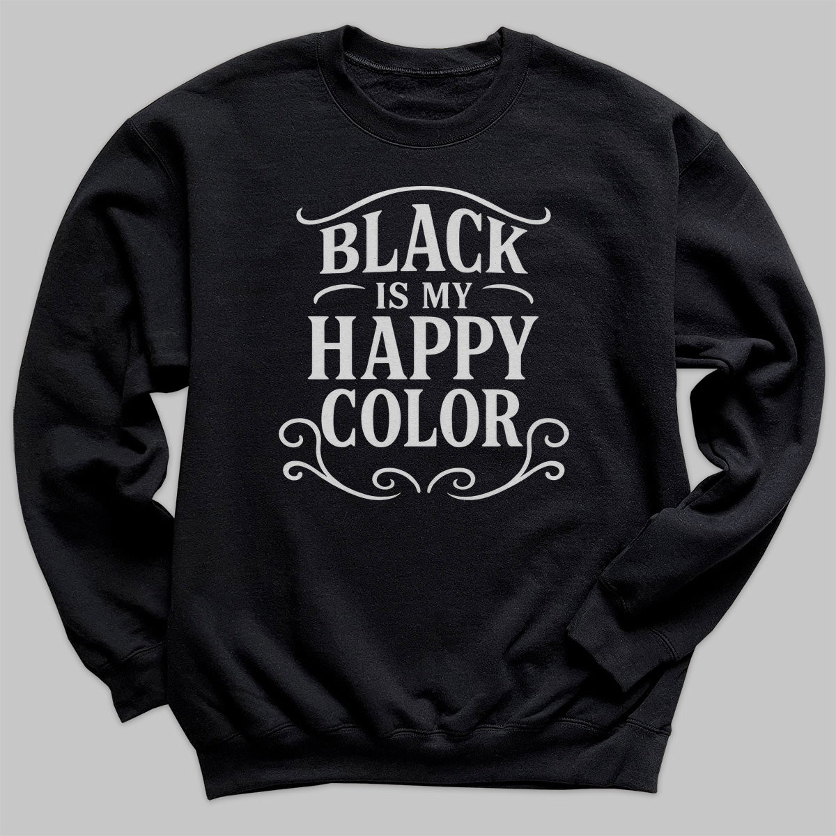 Black Is My Happy Color - Adult & Kids T-Shirt, Sweater & Hoodie
