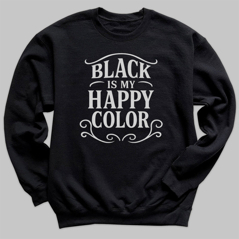 Black Is My Happy Color - Adult & Kids T-Shirt, Sweater & Hoodie