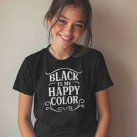Black Is My Happy Color - Adult & Kids T-Shirt, Sweater & Hoodie