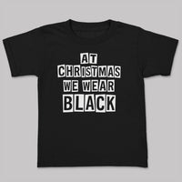 At Christmas We Wear Black - Adult & Kids T-Shirt, Sweater & Hoodie