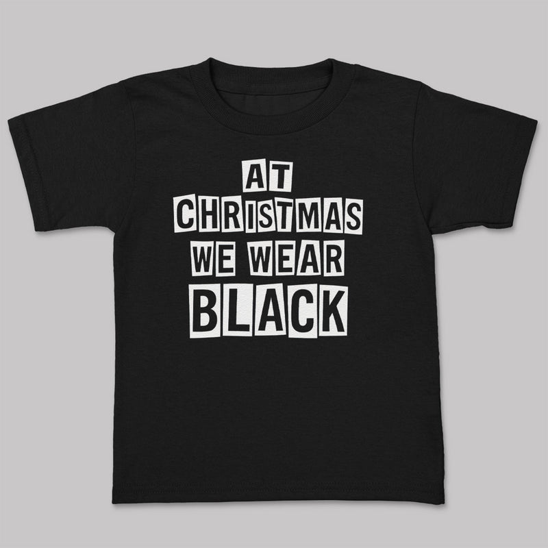 At Christmas We Wear Black - Adult & Kids T-Shirt, Sweater & Hoodie