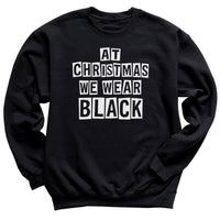 At Christmas We Wear Black - Adult & Kids T-Shirt, Sweater & Hoodie