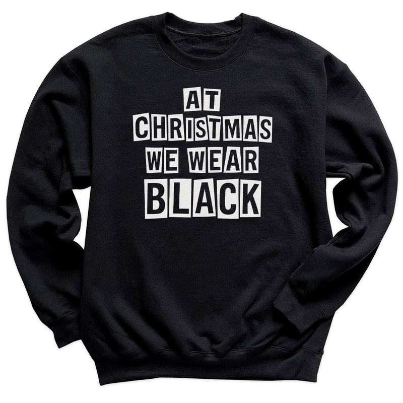 At Christmas We Wear Black - Adult & Kids T-Shirt, Sweater & Hoodie