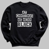 At Christmas We Wear Black - Adult & Kids T-Shirt, Sweater & Hoodie