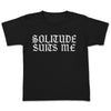 Solitude Suits Me - Adult & Kids T-Shirt, Sweater & Hoodie