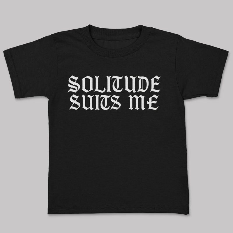 Solitude Suits Me - Adult & Kids T-Shirt, Sweater & Hoodie