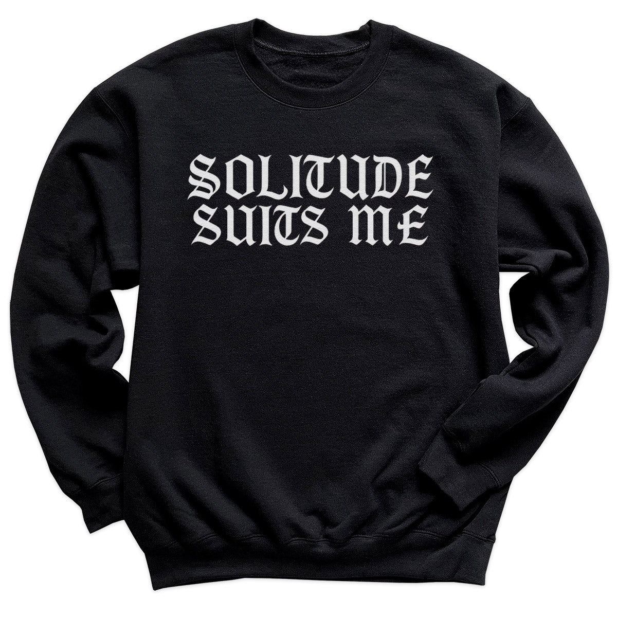 Solitude Suits Me - Adult & Kids T-Shirt, Sweater & Hoodie