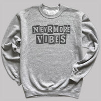 Nevermore Vibes - Adult & Kids T-Shirt, Sweater & Hoodie
